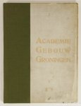 FENEMA, C.H. VAN - Het Academie-gebouw te Groningen. 1614-1909.