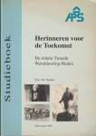 Tuinier, drs. J.D. - Herinneren voor de Toekomst - De relatie Tweede Wereldoorlog-Heden