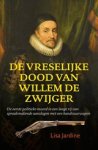 Lisa Jardine - De vreselijke dood van Willem de Zwijger