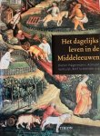 Dieter Hägermann, Adriaan Verhulst, Rolf Schneider e.a. - Hägermann, Dieter-Het dagelijks leven in de Middeleeuwen