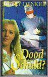 Denker - Dood door schuld ?