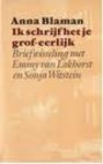  - BLAMAN, ANNA - Ik schrijf het je grof-eerlijk. briefwisseling met Emmy van Lokhorst en Sonja Witstein - uitgeverij Meulenhoff, 261 blz.