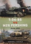 Steven J. Zaloga - T-34-85 vs M26 Pershing - Korea 1950