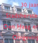Groot, Arie de en Linskens, Brigitte - 30 jaar Stadsherstel Den Haag en Omgeving / druk 1