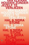 Hal Stone ; Sidra Stone - Van elkaar houden zonder jezelf te verliezen