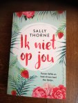 Thorne, Sally - Ik niet op jou / Tussen liefde en haat zit een heel dun lijntje…