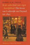 PRICK, HARRY G.M. - In de zekerheid van eigen heerlijkheid -Het leven van Lodewijk van Deyssel tot 1890