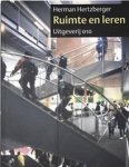 HERTZBERGER, HERMAN - Ruimte en leren. Lessen in architectuur 3.