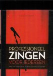 Doorn, Inneke van - Professioneel zingen voor iedereen / alles over zangtechniek, studeren, optredens en audities (meer info)