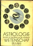 Abas, Dr. A. - Astrologie  bezien in het licht van de moderne wetenschap