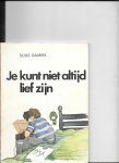 Damen - Je kunt niet altyd lief zyn / druk 1