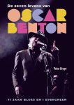 Peter Bruyn - De zeven levens van Oscar Benton 71 jaar blues en 1 evergreen