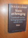 Lohman, Dr. A.H.M. - Vorm en beweging. Leerboek van het bewegingsapparaat van de mens. Tekst