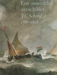 SCHOTEL -  Erkelens, J. ao.: - Een onsterflijk zeeschilder J.C. Schotel (1787-1838).