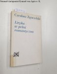 Zgorzelski, Czeslaw: - Liryka w pelni romantyczna. Studia i szkice wierszach slowackiego