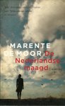 MOOR, MARENTE DE - De Nederlandse maagd - (`Een zinnelijke en volle roman van Tolstoïaanse allure.` De Telegraaf)