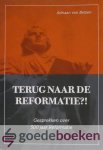 Belzen, Adriaan van - Terug naar de reformatie?! *nieuw* nu van 14,95 --- Gesprekken over 500 jaar Reformatie