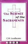 C.W. Leadbeater - The Science of the Sacrements