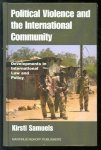 Samuels, Kirsti., ebrary, Inc. - Political violence and the international community [electronic resource]