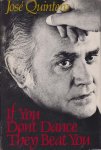José Quintero - If You Don't Dance They Beat You