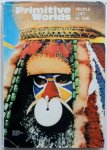 Chagnon Napoleon A e.a. Illustrator: Bridge  David R e.a. - Primitive Worlds People Lost in Time