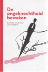 D. de Wolff, R. van der Berg ( red. ) - De ongeknechtheid bewaken, schetsen van en voor Jan Loorbach