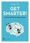 Mirjam Pol - Get Smarter! Set Yourself Up for Study Success
