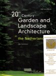 Deunk, Gerritjan - 20th Century Garden and Landscape Architecture in the Netherlands (English edition)