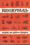 BOMHOF, HERMEN & HENK KROSENBRINK, WILLY VAN OSS, GEERT STORK (illustraties: GEERT MEINEN) - Regiotaal - Mozaïek van Gelderse dialekten