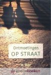 Bor, H. - Ontmoetingen op straat *nieuw* - laatste exemplaar!
