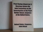 Attack, United States. - Pearl Harbor Attack (PT.1); Hearings Before the Joint Commit