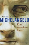 Antonio Forcellino 123926 - Michelangelo een rusteloos leven