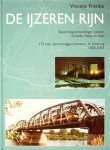 FRERIKS Vincent - De Ijzeren Rijn. Spoorwegverbindingen tussen Schelde, Maas en Rijn. 175 jaar spoorweggeschiedenis in Limburg 1828-2003.