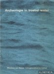 Maarleveld, Th.J. - Archeologie in troebel water