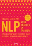 Roderik Kelderman 155344 - NLP voor coaches en trainers Inzicht in onbewust processen onder succesvol gedrag en communicatie