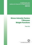 Fett, Theo: - Stress Intensity Factors - T-Stresses - Weight Functions (Schriftenreihe des Instituts für Keramik im Maschinenbau)