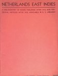 Netherlands Studies Unit of the General Reference and Biblioghraphy Division - Netherlands East Indies. A bibliography of books published after 1930, and periodical articles after 1932, available in U.S. libraries