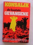 KONSALIK, - De laatste gevangene.