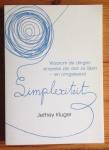 Kluger, J. - Simplexiteit / waarom de dingen simpeler zijn dan ze lijken - en omgekeerd