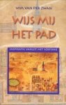 ZWAN, WIM VAN DER - Wijs mij het pad. Inspiratie vanuit het Soefisme