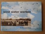 Damman J.M. eindredactie - Wind water werken Van Nieuwpoortgroep 1905-2005