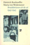 Bonhoeffer, Dietrich & Maria von Wedemeyer - Bruidsbrieven uit de cel, 1943-1945 Bonhoeffer, Dietrich & Maria von Wedemeyer - Bruidsbrieven uit de cel, 1943-1945