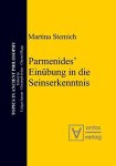 Stemich Huber, Martina: - Parmenides' Einübung in die Seinserkenntnis.