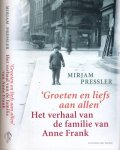 Pressler, Mirjam mmv Gert Elias - 'Groeten en liefs aan Allen': Het verhaal van de familie van Anne Frank