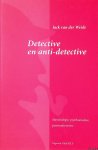 Weide, Jack van der - Detective en anti-detective: Narratologie, psychoanalyse, postmodernisme