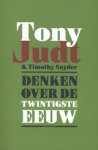 Tony Judt ; Timothy Snyder - Denken over de twintigste eeuw
