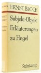 BLOCH, E. - Subjekt-Objekt. Erläuterungen zu Hegel.
