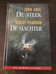 John Saul, Ridley Pearson - De steek & de Slachter in 1 band.