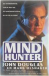 John Douglas Mark Olshaker - Mindhunter - De autobiografie van de man die de daderprofilering bij de Fbi uitvond