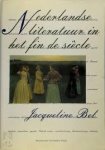 Bel, Jacqueline. - Nederlandse literatuur in het fin de siecle